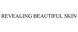 REVEALING BEAUTIFUL SKIN trademark