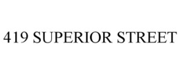 419 SUPERIOR STREET trademark