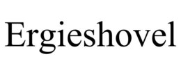 ERGIESHOVEL trademark