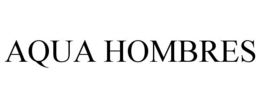 AQUA HOMBRES trademark