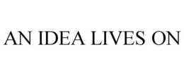 AN IDEA LIVES ON trademark