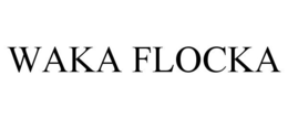 WAKA FLOCKA trademark