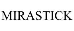 MIRASTICK trademark