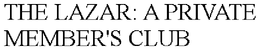 THE LAZAR: A PRIVATE MEMBER'S CLUB trademark