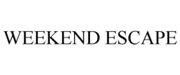 WEEKEND ESCAPE trademark