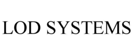 LOD SYSTEMS trademark