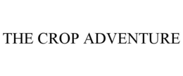THE CROP ADVENTURE trademark