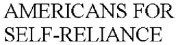 AMERICANS FOR SELF-RELIANCE trademark