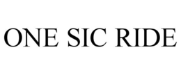ONE SIC RIDE trademark