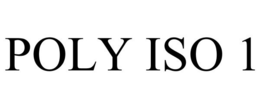 POLY ISO 1 trademark