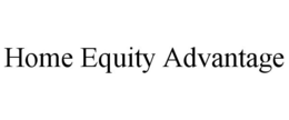 HOME EQUITY ADVANTAGE trademark