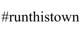 #RUNTHISTOWN trademark