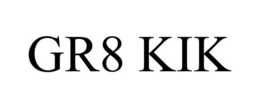 GR8 KIK trademark