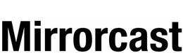 MIRRORCAST trademark