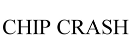 CHIP CRASH trademark