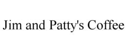 JIM AND PATTY'S COFFEE trademark