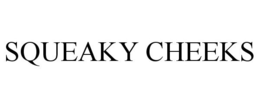 SQUEAKY CHEEKS trademark