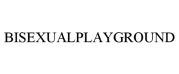 BISEXUALPLAYGROUND trademark