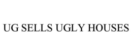UG SELLS UGLY HOUSES trademark