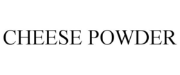 CHEESE POWDER trademark
