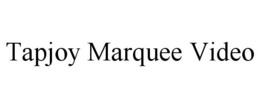 TAPJOY MARQUEE VIDEO trademark