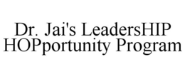 DR. JAI'S LEADERSHIP HOPPORTUNITY PROGRAM trademark