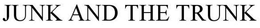 JUNK AND THE TRUNK trademark