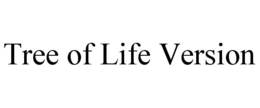 TREE OF LIFE VERSION trademark