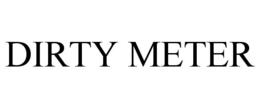 DIRTY METER trademark