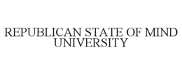 REPUBLICAN STATE OF MIND UNIVERSITY trademark
