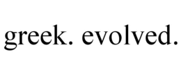 GREEK. EVOLVED. trademark