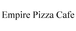 EMPIRE PIZZA CAFE trademark