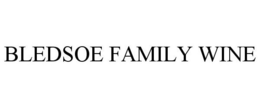 BLEDSOE FAMILY WINE trademark
