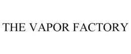 THE VAPOR FACTORY trademark