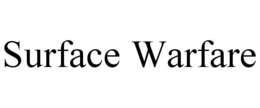 SURFACE WARFARE trademark