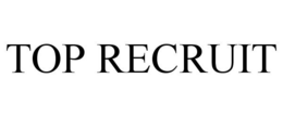 TOP RECRUIT trademark