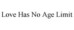 LOVE HAS NO AGE LIMIT trademark