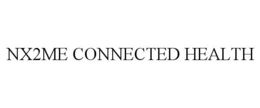 NX2ME CONNECTED HEALTH trademark
