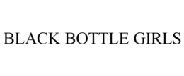 BLACK BOTTLE GIRLS trademark