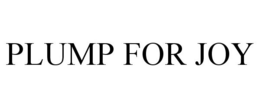 PLUMP FOR JOY trademark