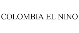COLOMBIA EL NINO trademark