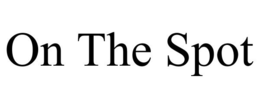 ON THE SPOT trademark