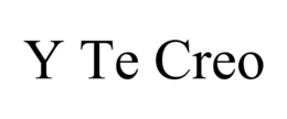 Y TE CREO trademark