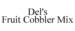 DEL'S FRUIT COBBLER MIX trademark
