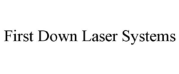 FIRST DOWN LASER SYSTEMS trademark