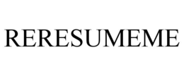 RERESUMEME trademark