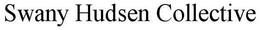 SWANY HUDSEN COLLECTIVE trademark