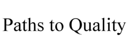PATHS TO QUALITY trademark