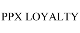 PPX LOYALTY trademark