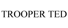 TROOPER TED trademark